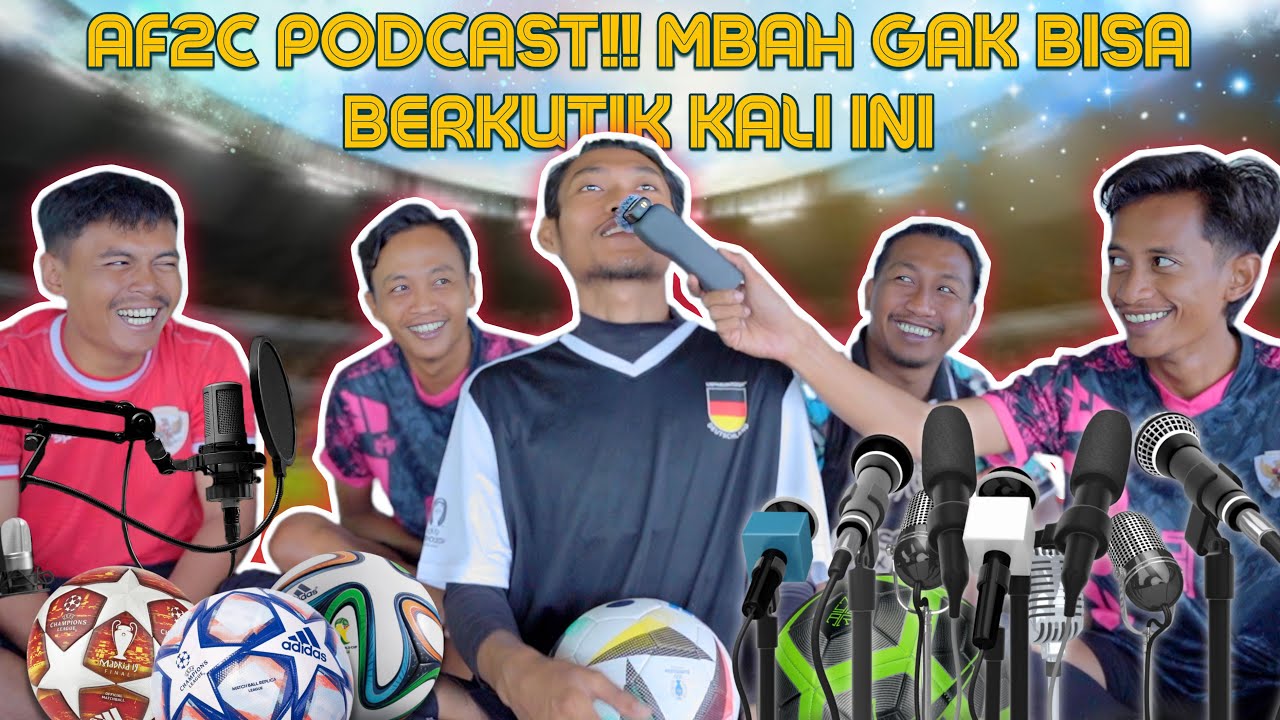 MUGI MAU MAIN DI CLUB MALAYSIA & ALASAN MBAH SELALU DUDUK DI BELAKANG! AF2C PODCAST #1
