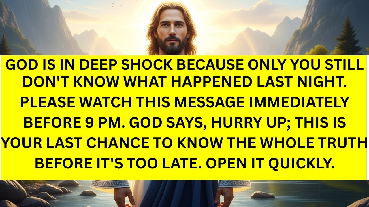 🔴 GOD IS IN DEEP SHOCK BECAUSE ONLY YOU STILL DON'T KNOW WHAT HAPPENED LAST NIGHT. WATCH THIS NOW..
