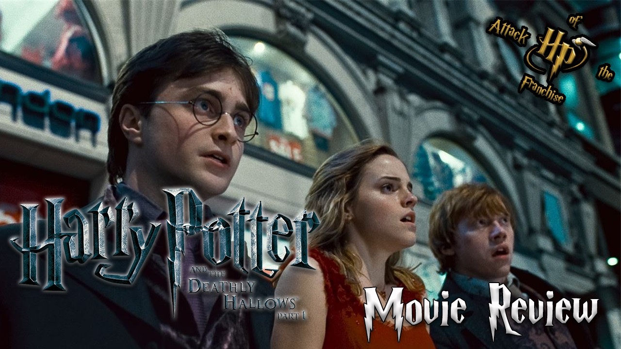 Harry Potter and the Deathly Hallows Part 1 (2010) Movie Review-Attack of the Franchise