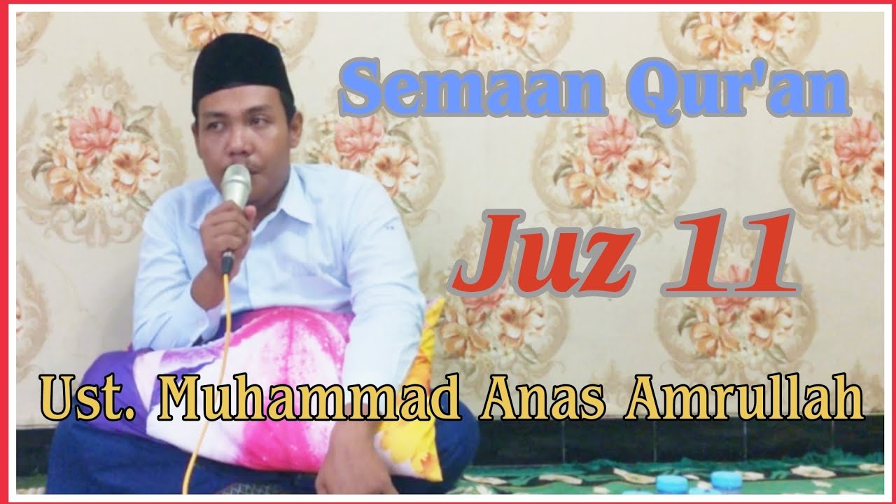 Semaan Qur'an Merdu || Juz 11 || Ust. Muhammad Anas Amrullah