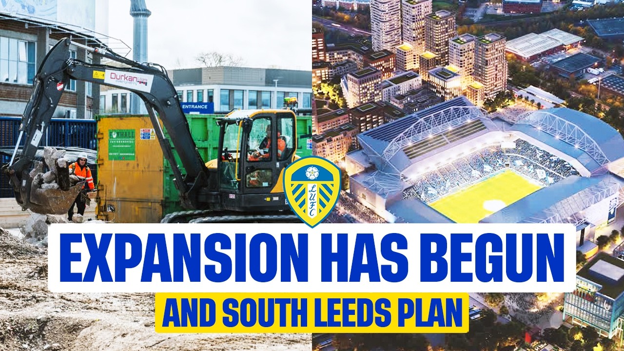 Elland Road's EXPANSION Has OFFICIALLY Begun