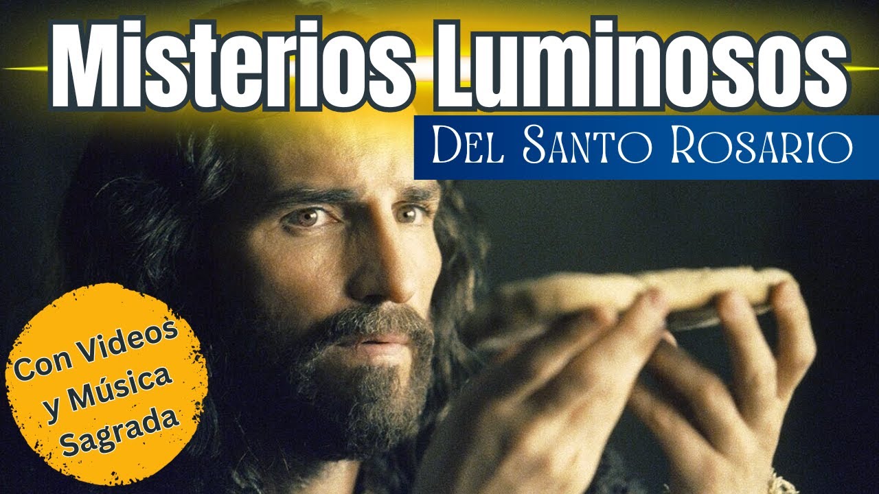 Misterios Luminosos del Santo Rosario con Videos y Música Sagrada para una meditacion Profunda