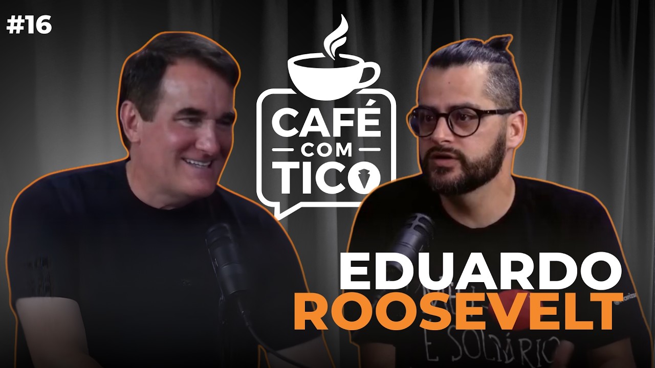 EDUARDO ROOSEVELT - Café com Tico #16