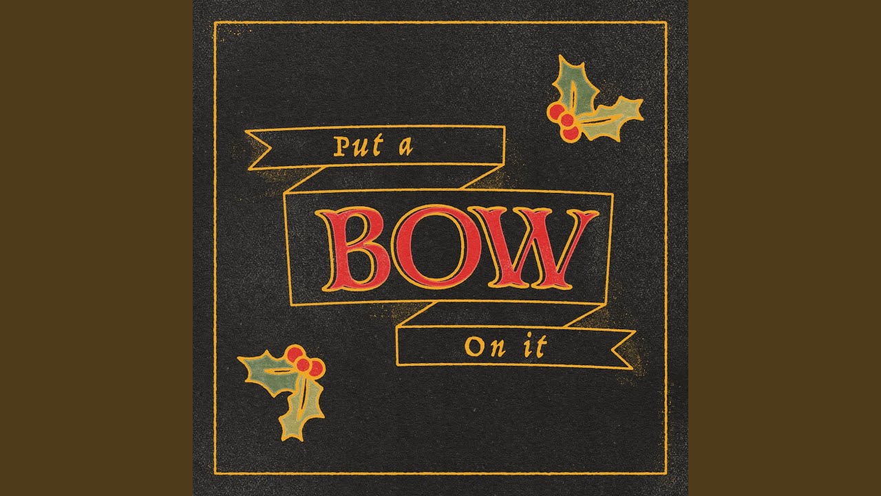 Put A Bow On It