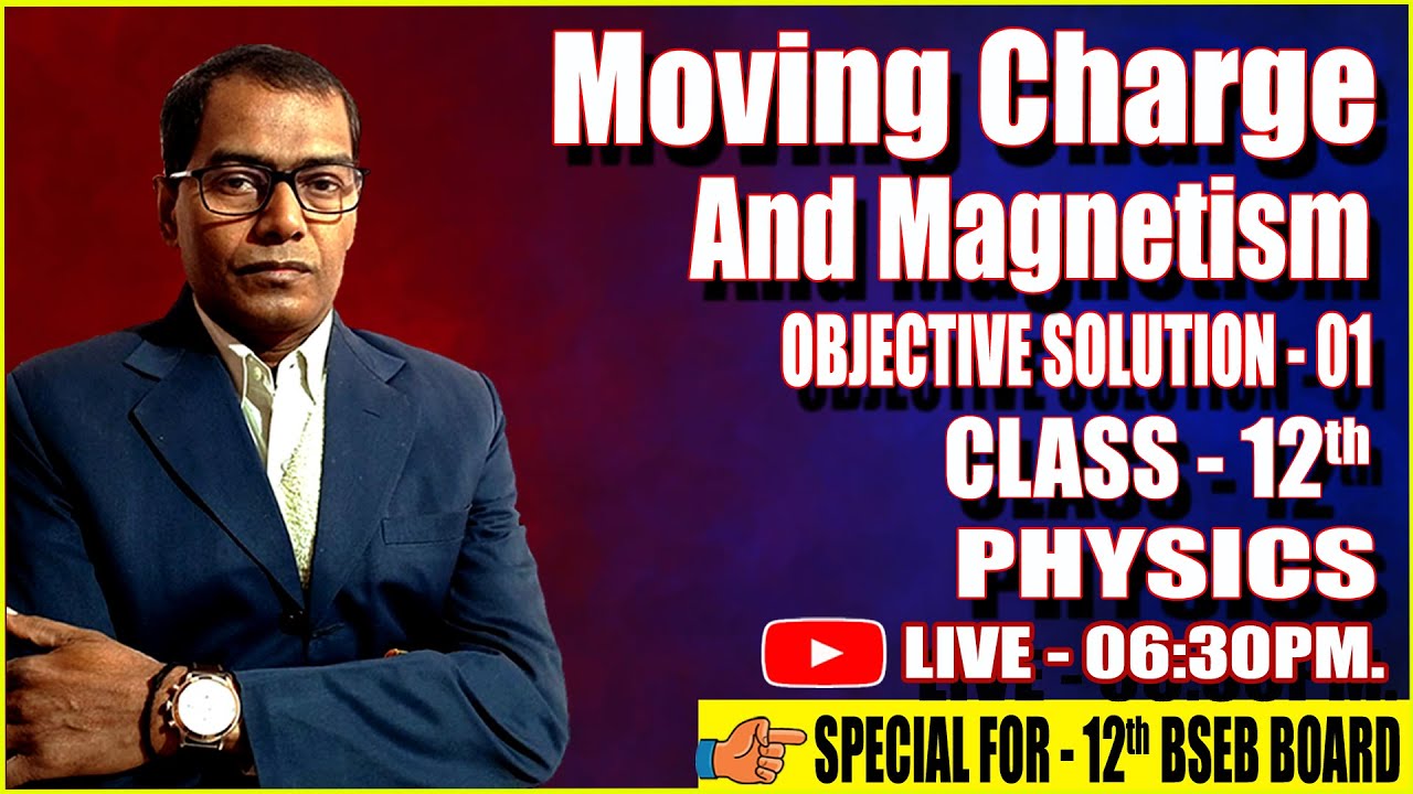 CLASS 12th | PHYSICS | Moving Charge and Magnetism | MOST IMPORTANT OBJECTIVE SOLUTION - 01|#physics