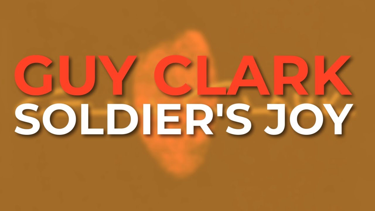 Guy Clark - Soldier's Joy (Official Audio)