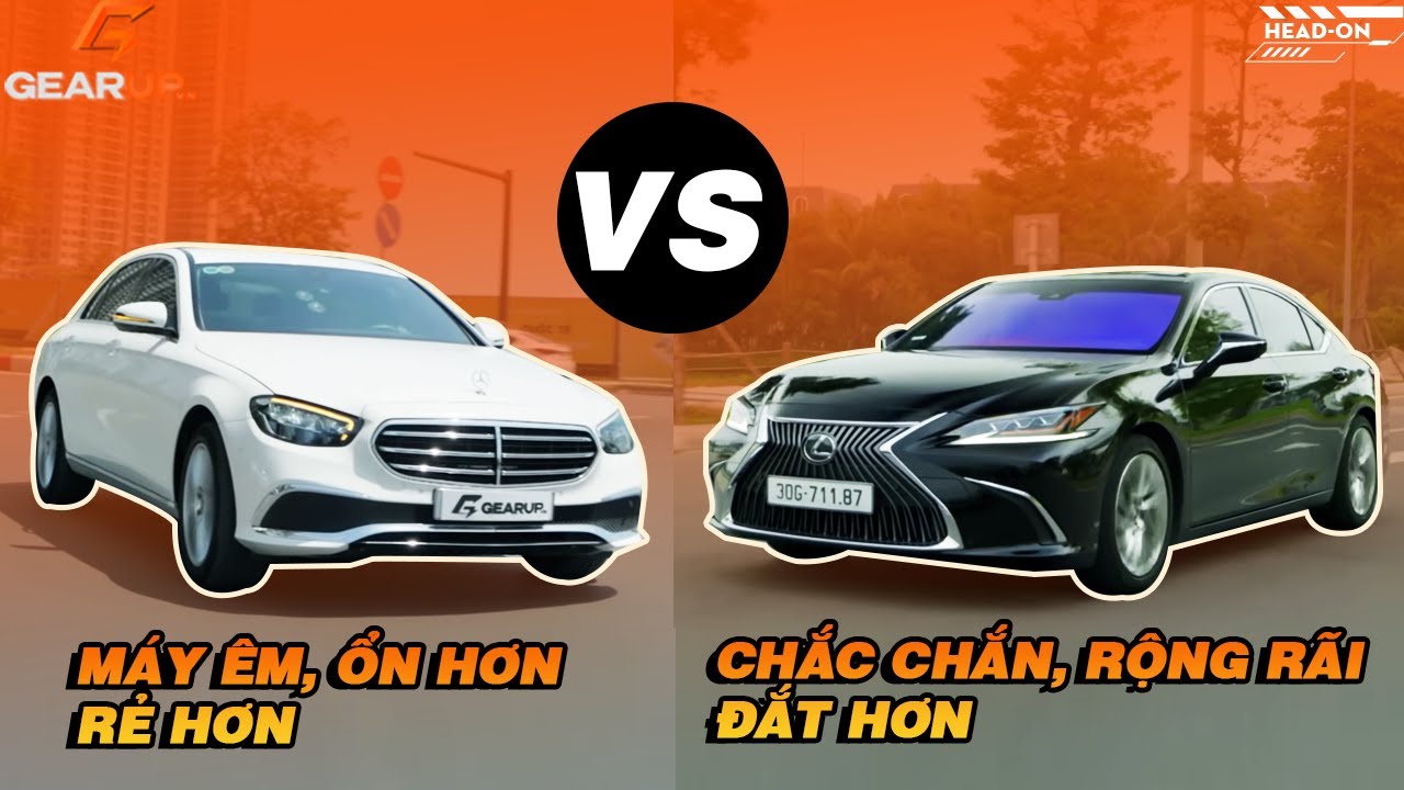 Có gần 2,5 tỉ mua Lexus ES 250, Mercedes E200 Exclusive? | GearUp Head-on