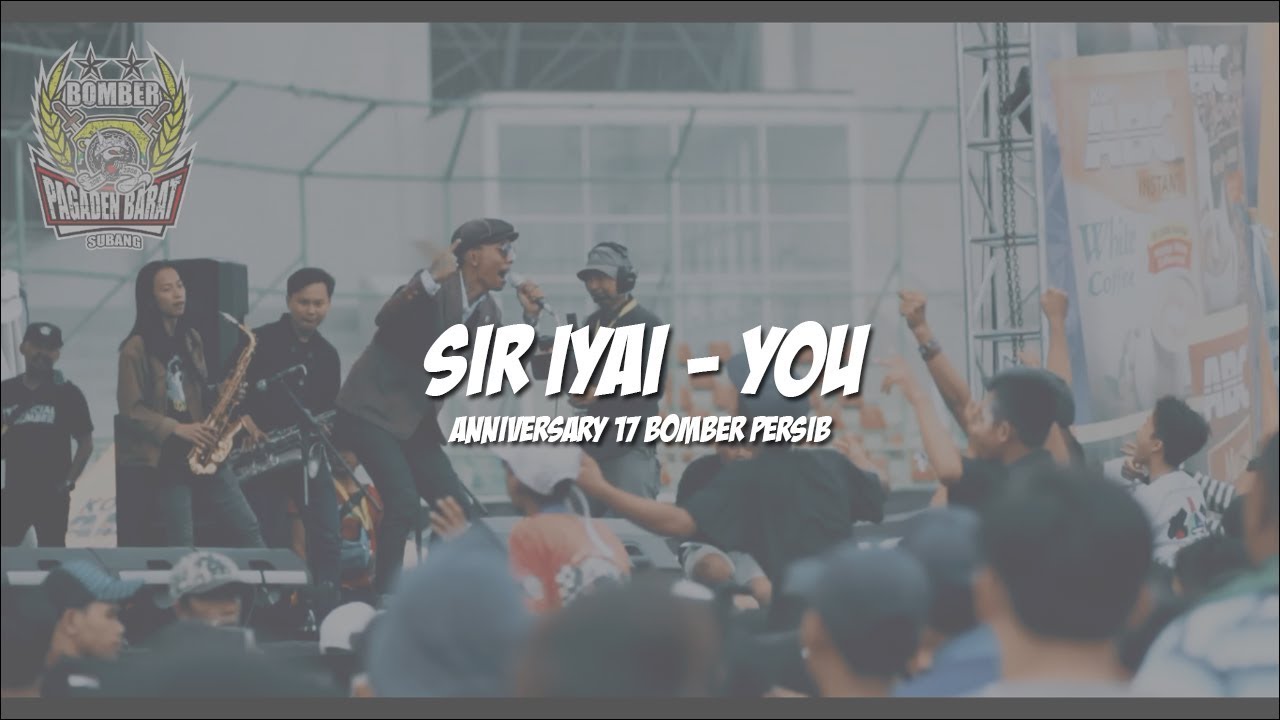 Sir Iyai -  You (Aniversary Bomber Persib 17)
