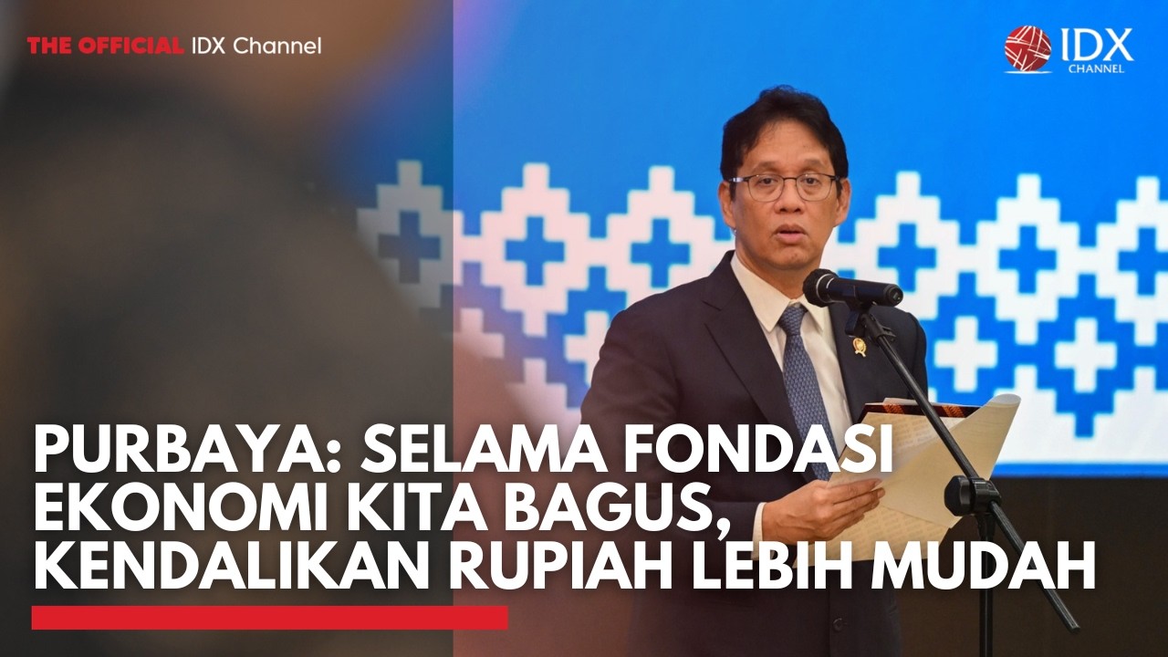 Purbaya: Selama Fondasi Ekonomi Kita Bagus, Kendalikan Rupiah Lebih Mudah | IDXC UPDATE