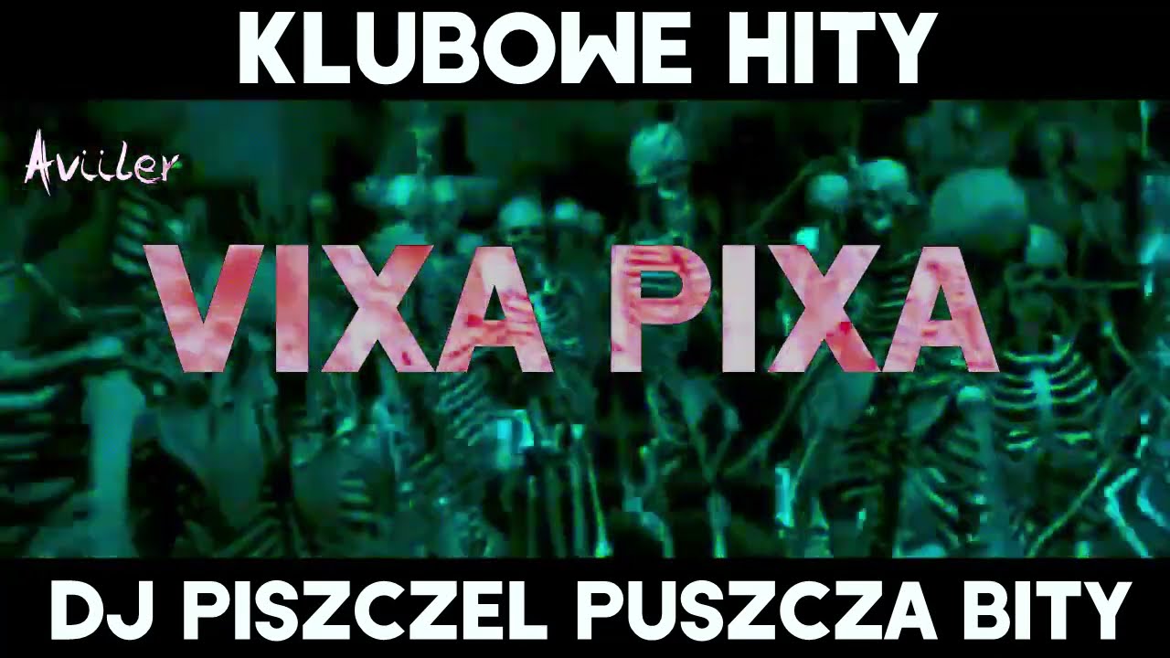 VIXA PIXA - KLUBOWE HITY DJ PISZCZEL PUSZCZA BITY 🔥🎶