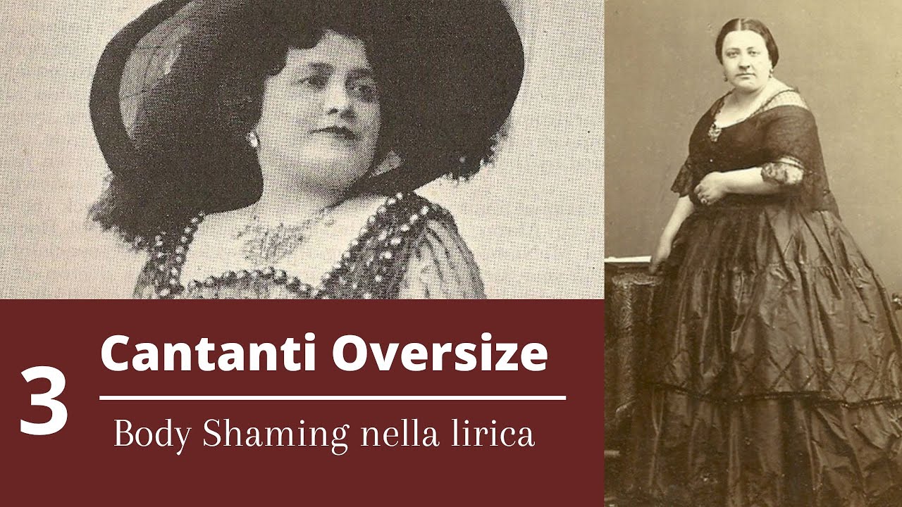 3 - Cantanti Oversize - Body shaming nella lirica PARTE TERZA