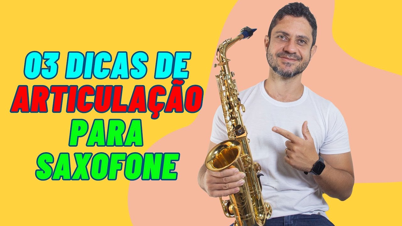 Como estudar articulação no Saxofone Alto, Tenor ou Soprano | 03 dicas para articulação no saxofone