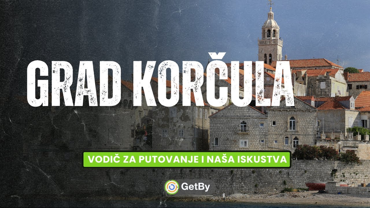 Grad Korčula - Posjetite jedan od najljepših gradića na Jadranu