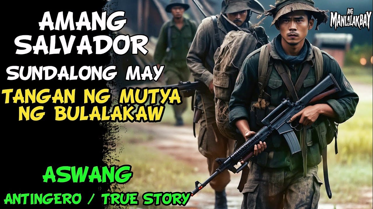 AMANG SALVADOR SUNDALONG MAY  MUTYA NG BULALAKAW l Kwentong Aswang Antingero l True Horror Story