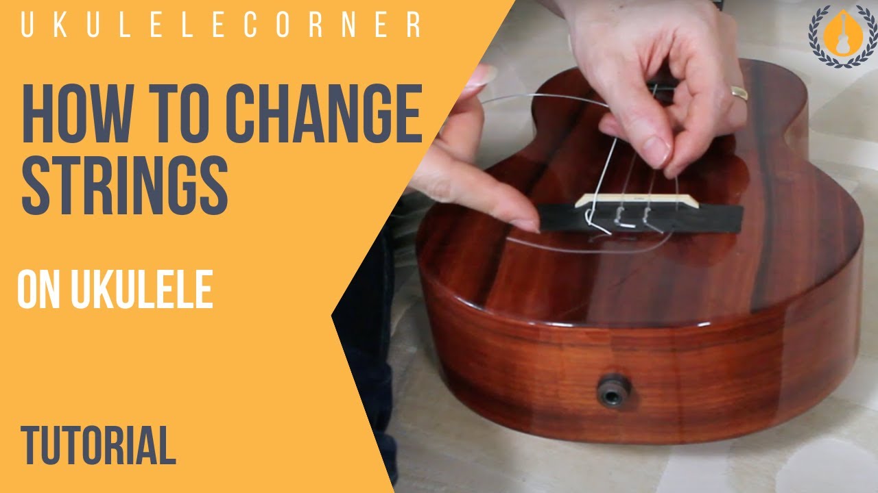 How To Change Strings on Your Ukulele