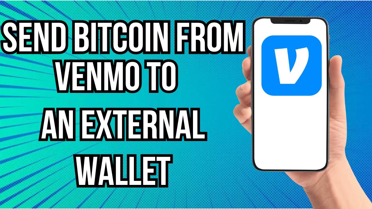 How To Send Bitcoin From Venmo To An External Wallet