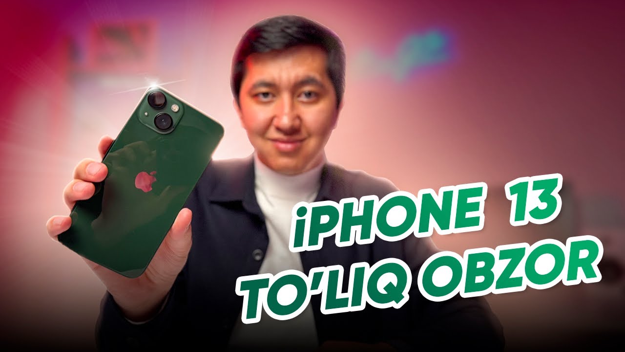 IPHONE 13 O'ZBEK TILIDA TO'LIQ OBZOR
