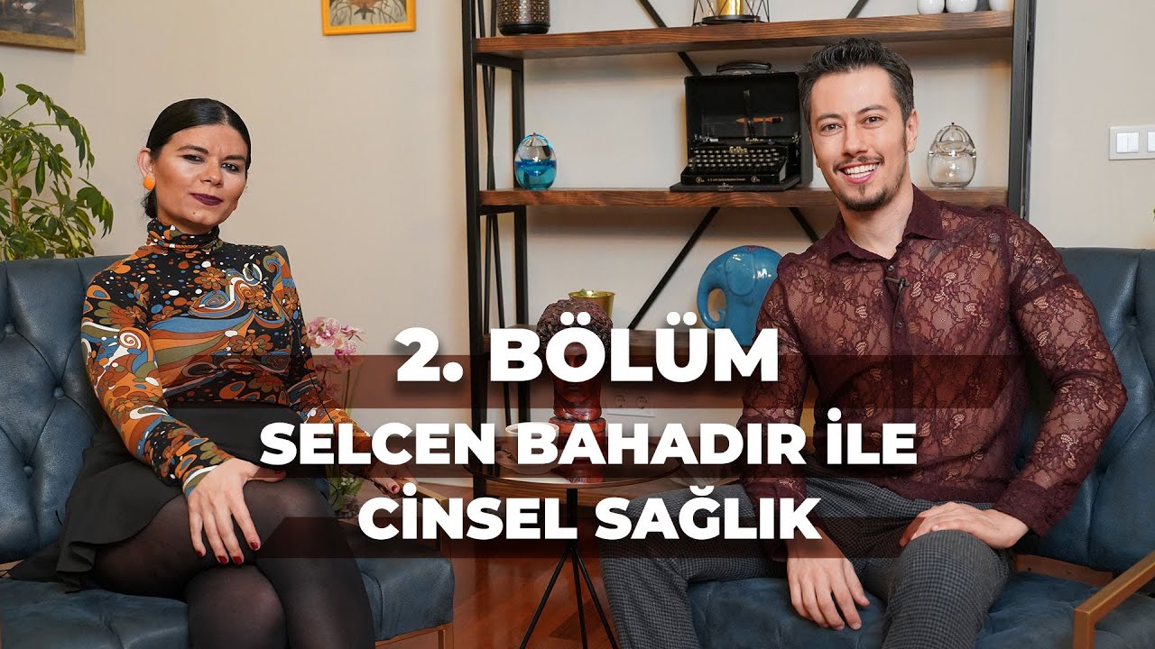 CİNSEL TIP UZMANI ‼️🔥 2. BÖLÜM 👉🏻 SELCEN BAHADIR İLE KONUŞTUK!