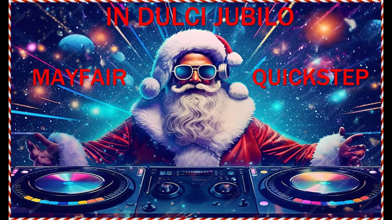 In Dulci Jubilo          Mayfair quickstep