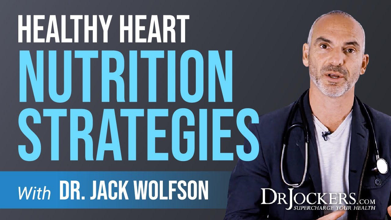 Healthy Heart Nutrition Strategies with Dr. Jack Wolfson