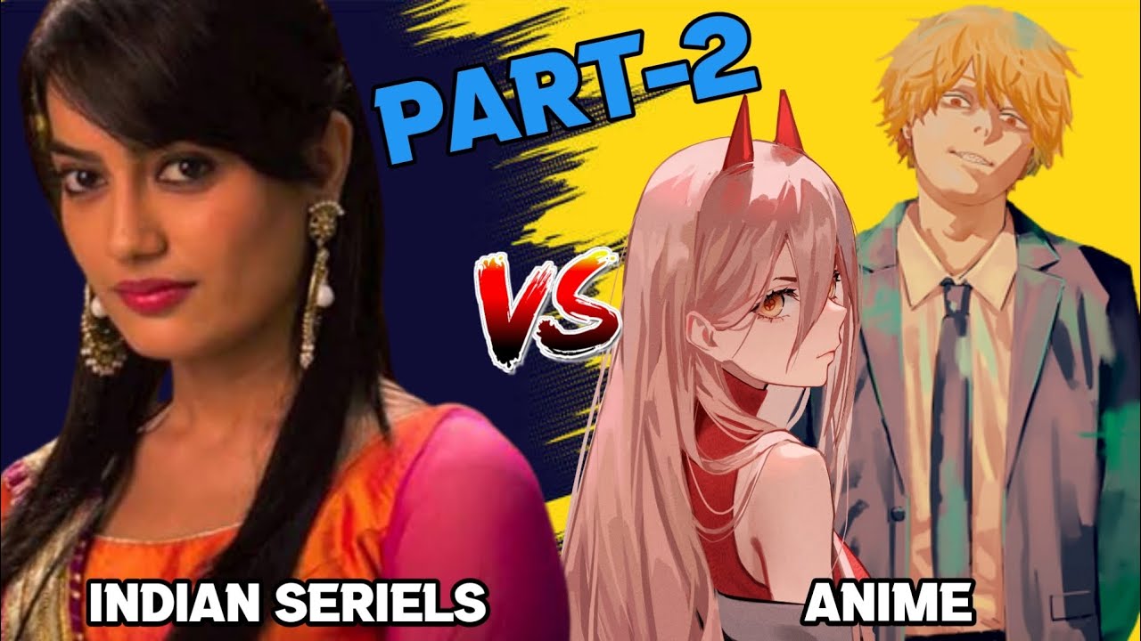 ANIME  VS INDIAN SERIELS PART-2 | SAIYANFLASH