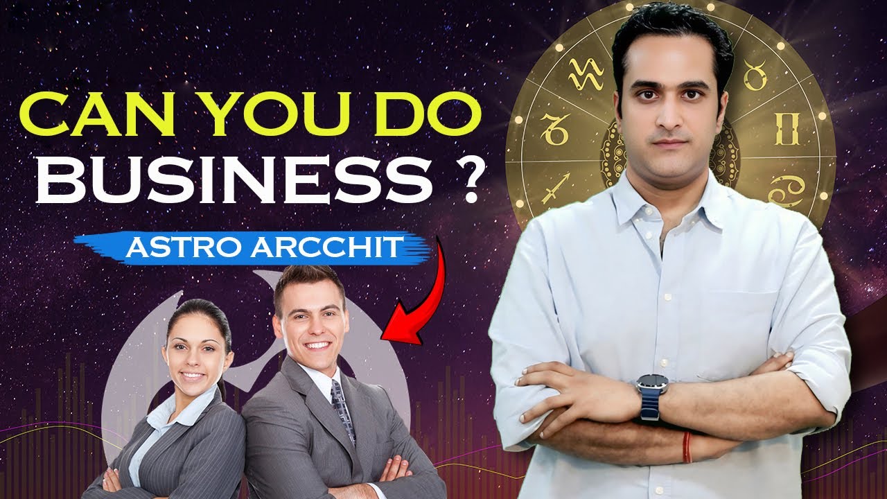 Can You Do Business ? Powerful Astrology Secrets for Successful Entrepreneurs” | Astro Arcchit