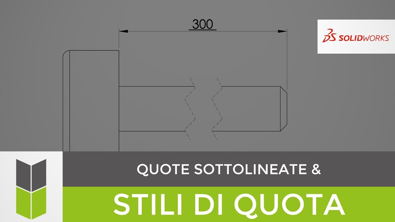 Quote sottolineate & Stili di quota - SolidWorks