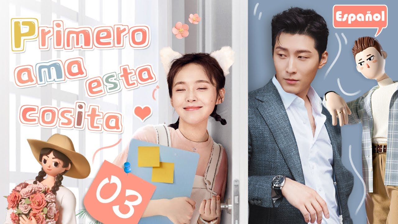 【Español Sub】Primero ama esta cosita-03 | Jiang Shuying, Dou Xiao｜doramas en español