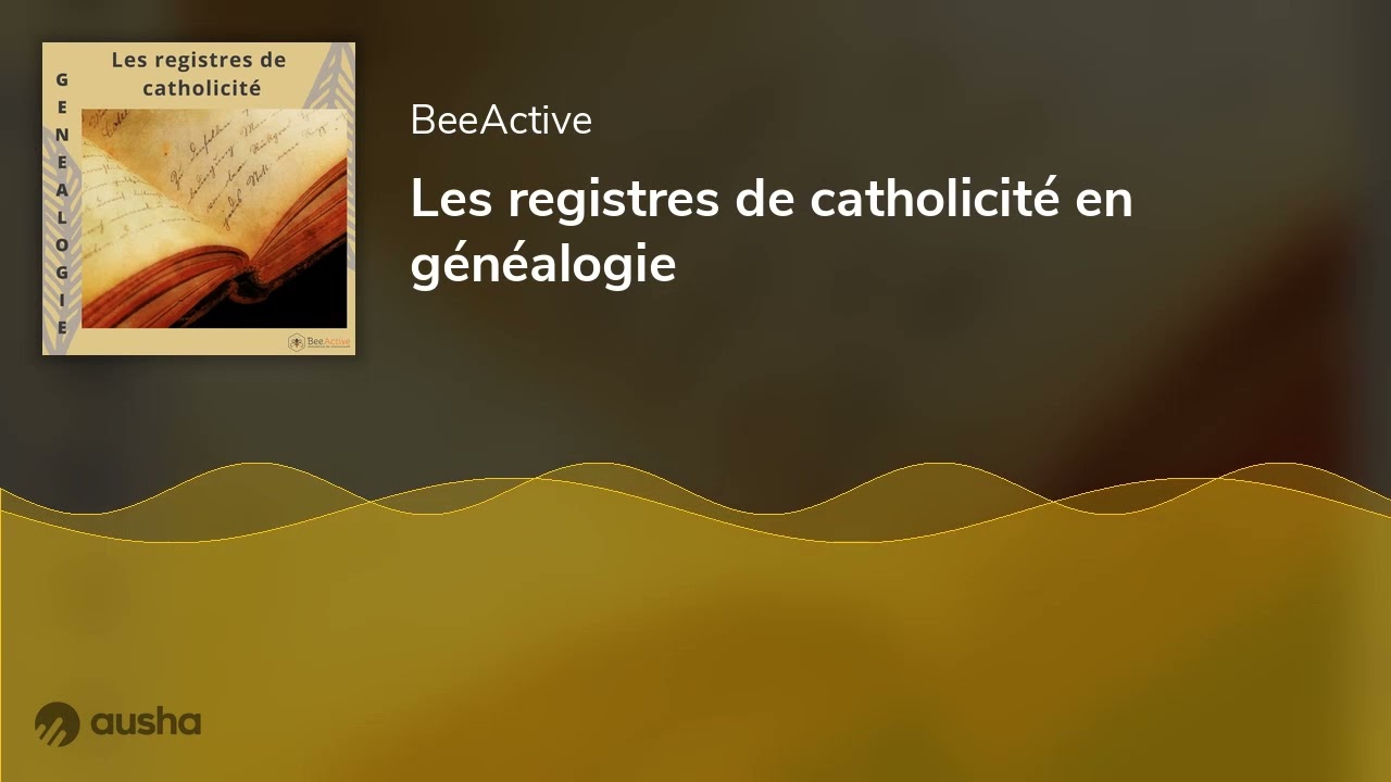 Les registres de catholicité en généalogie