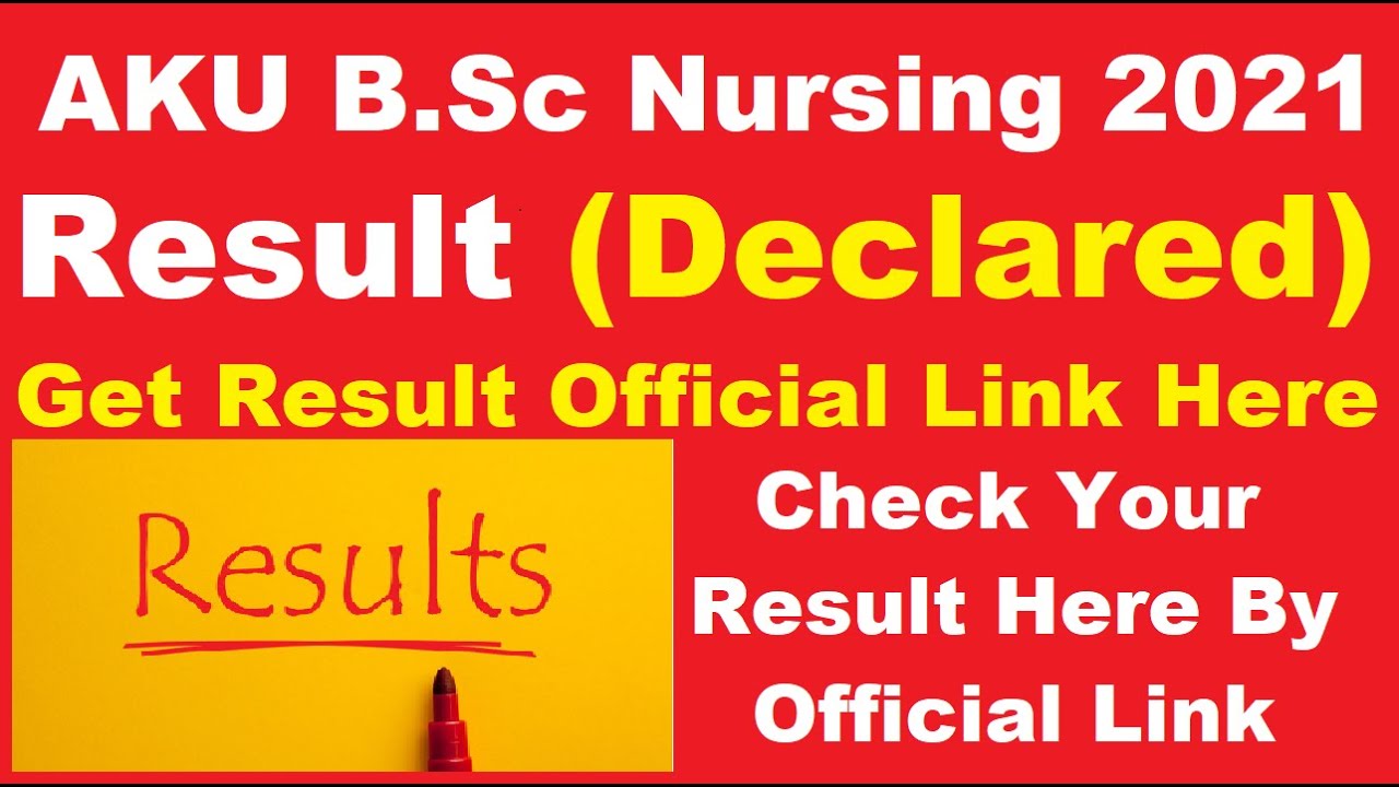 AKU B.Sc Nursing 2021 Result (Declared) - Check 1st, 2nd, 3rd Year Results
