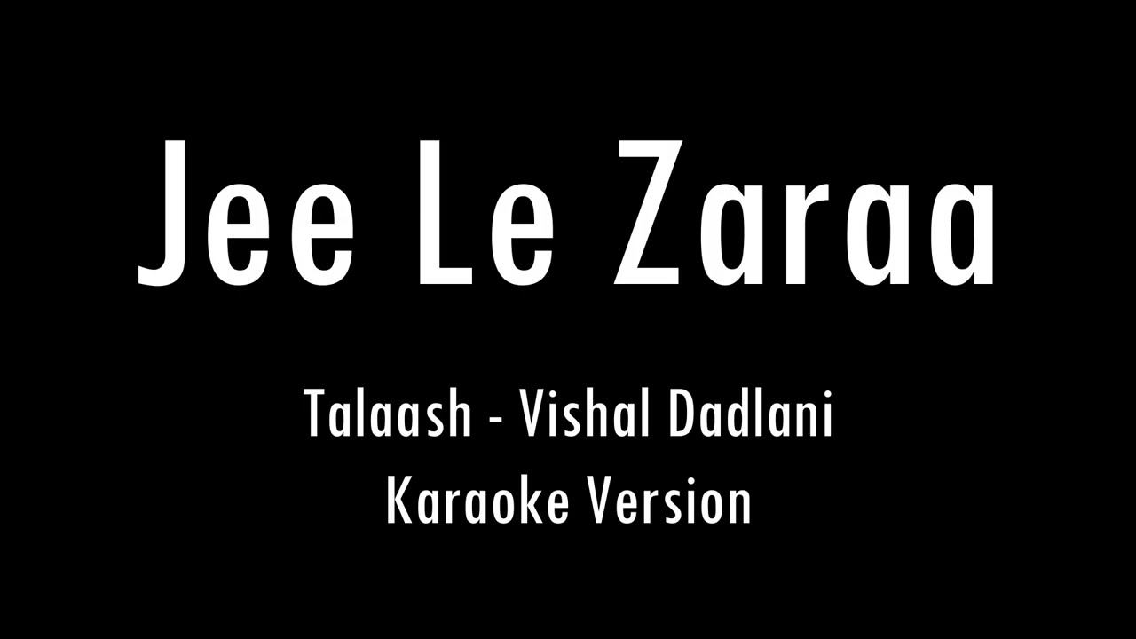 Jee Le Zaraa | Talaash | Vishal Dadlani | Karaoke With Lyrics | Only Guitar Chords...