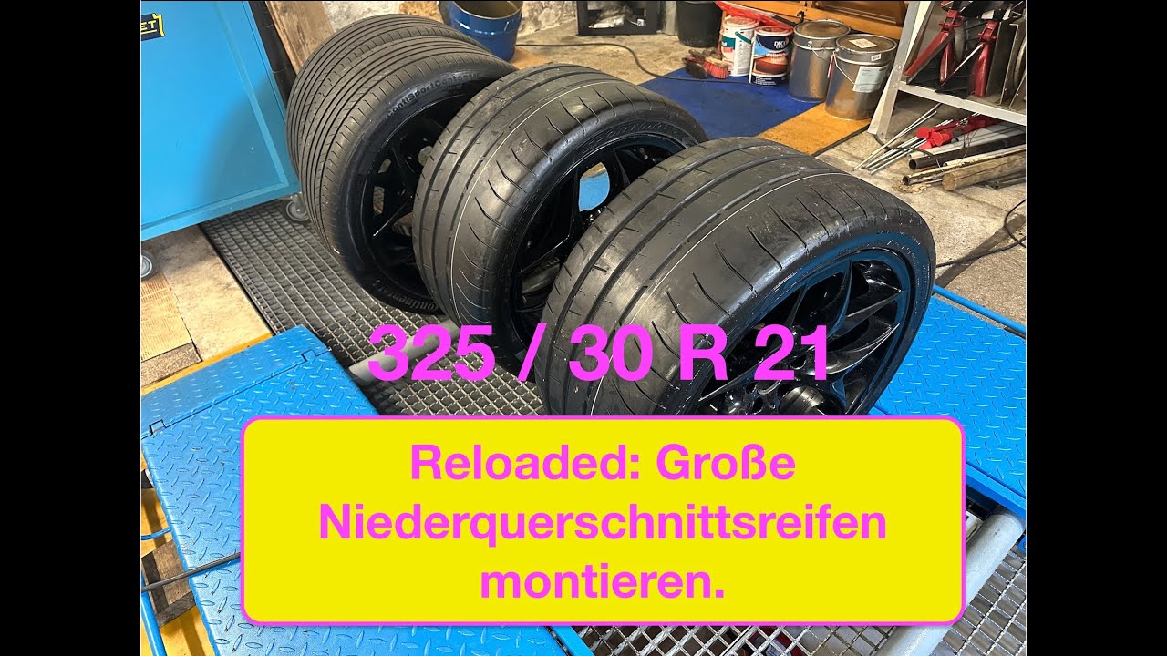 325/30R21: Große Nieder Niederquerschnittsreifen mit einfachen Mitteln montieren - reloaded