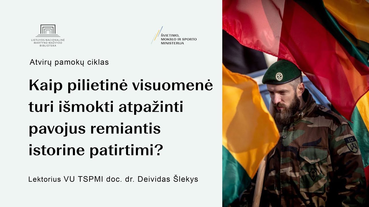 Kaip pilietinė visuomenė turi i&scaron;mokti atpažinti pavojus remiantis istorine patirtimi?
