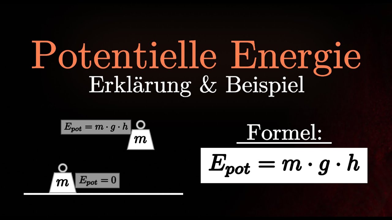 Potentielle Energie EINFACH erklärt! - Berechnungen, Formel, Gravitation (Physik)