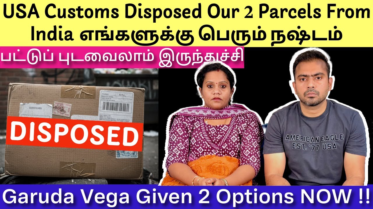 USA Customs Disposed Our 2 Parcels From India எங்களுக்கு பெரும் நஷ்டம்😔 | Garudavega Given 2 Options