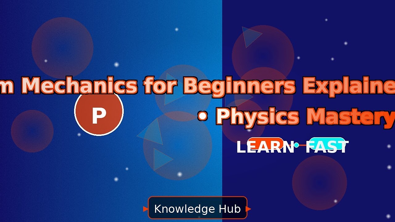 Quantum Mechanics for Beginners Explained: 10.0-Minute Deep Dive | Physics Mastery 🔍