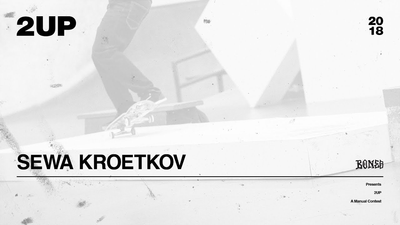 Sewa Kroetkov - 2UP | 2018