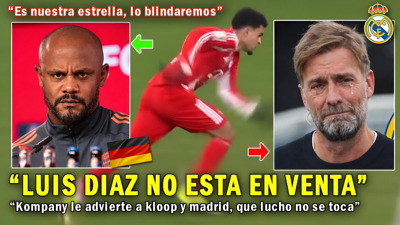 LUIS DÍAZ SACUDE EUROPA: KOMPANY LO DECLARA INTRANSFERIBLE Y FRENA AL REAL MADRID