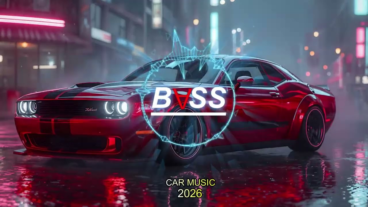 CAR MUSIC 🚗🎶 | SUPER BASS BOOSTED 🔊 | NIGHT DRIVE 😎 | WORKOUT & PARTY MIX 💪🎉 | EDM REMIX 2026
