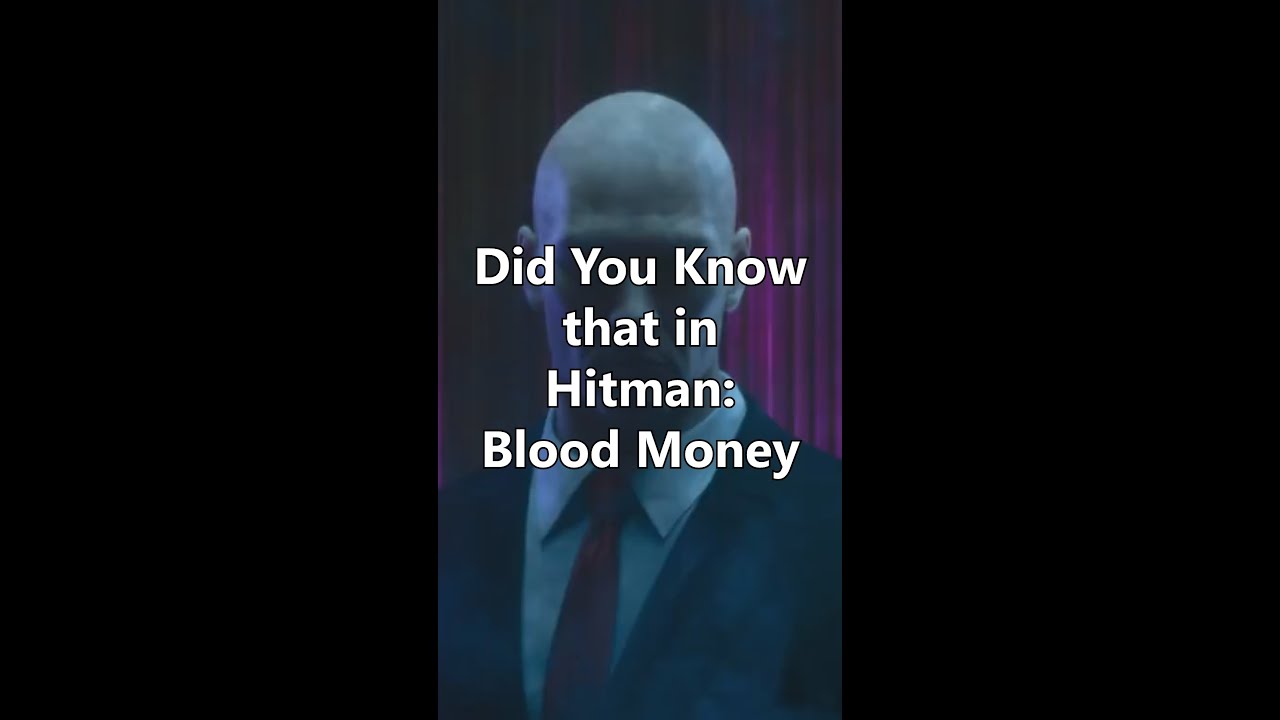 Did You Know that in Hitman: Blood Money