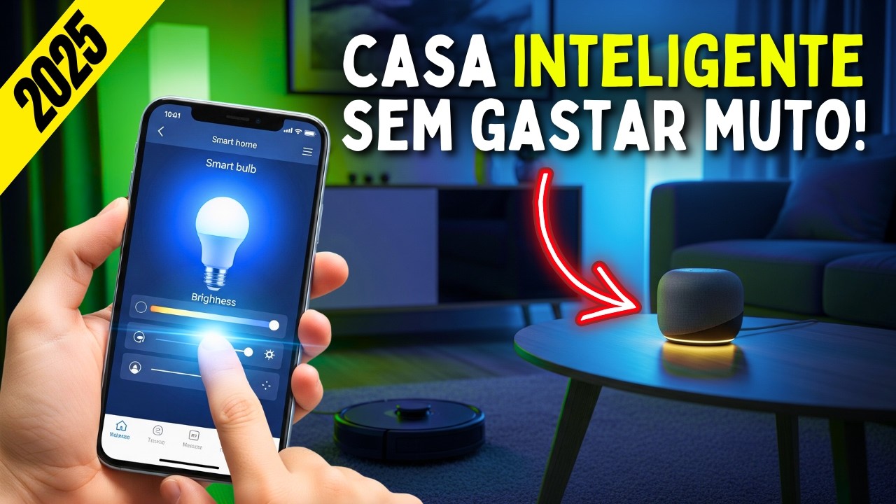 🔥 6 PRODUTOS para deixar sua CASA INTELIGENTE sem gastar MUITO! EM 2025
