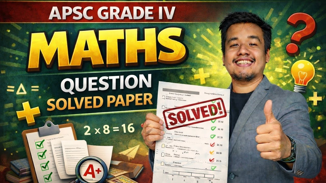 (L-4) APSC Grade IV Maths 2026 Question Paper Solved. ADRE 3.0, Assam Police, DHS Maths