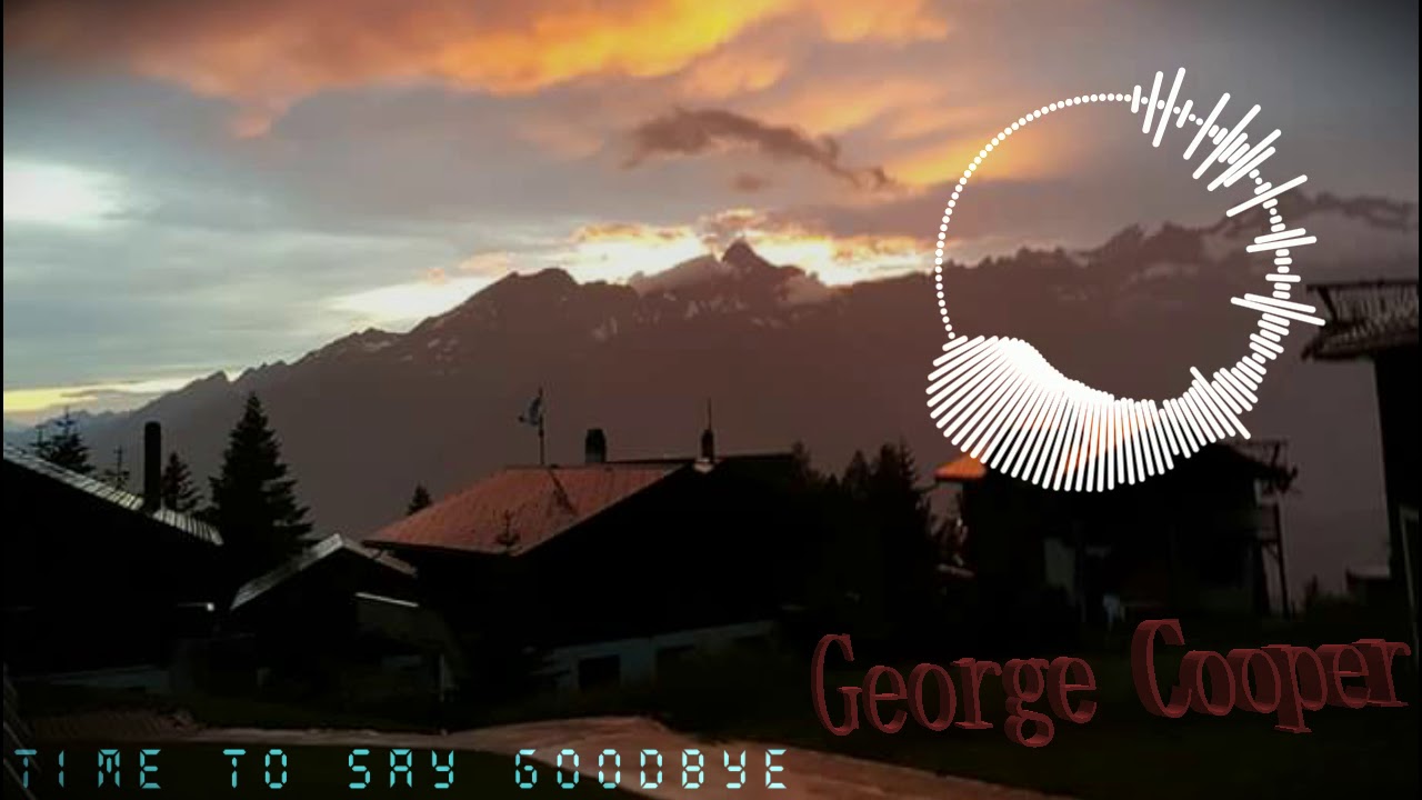 George Cooper     Time to say goodbye (remix)