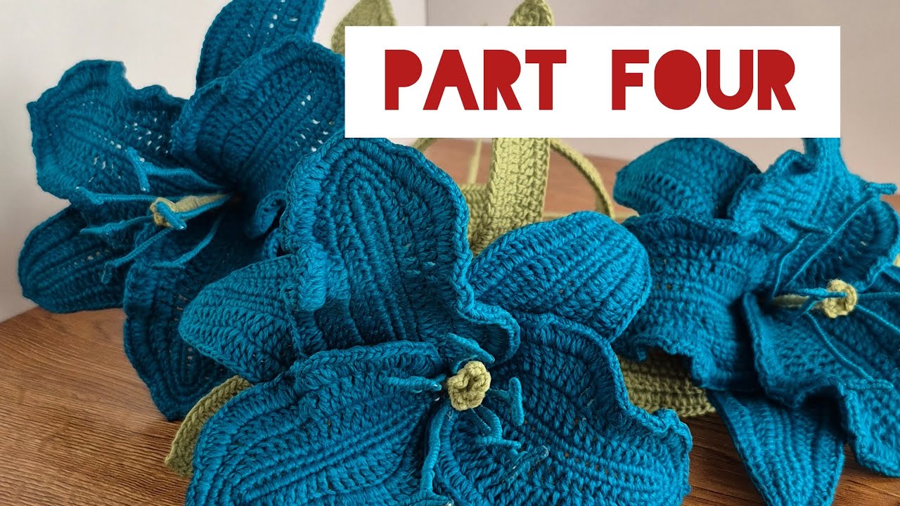How to Crochet a Lily Flower_Step by Step_آموزش بافت گل لیلیوم قسمت چهارم  قلاب بافی