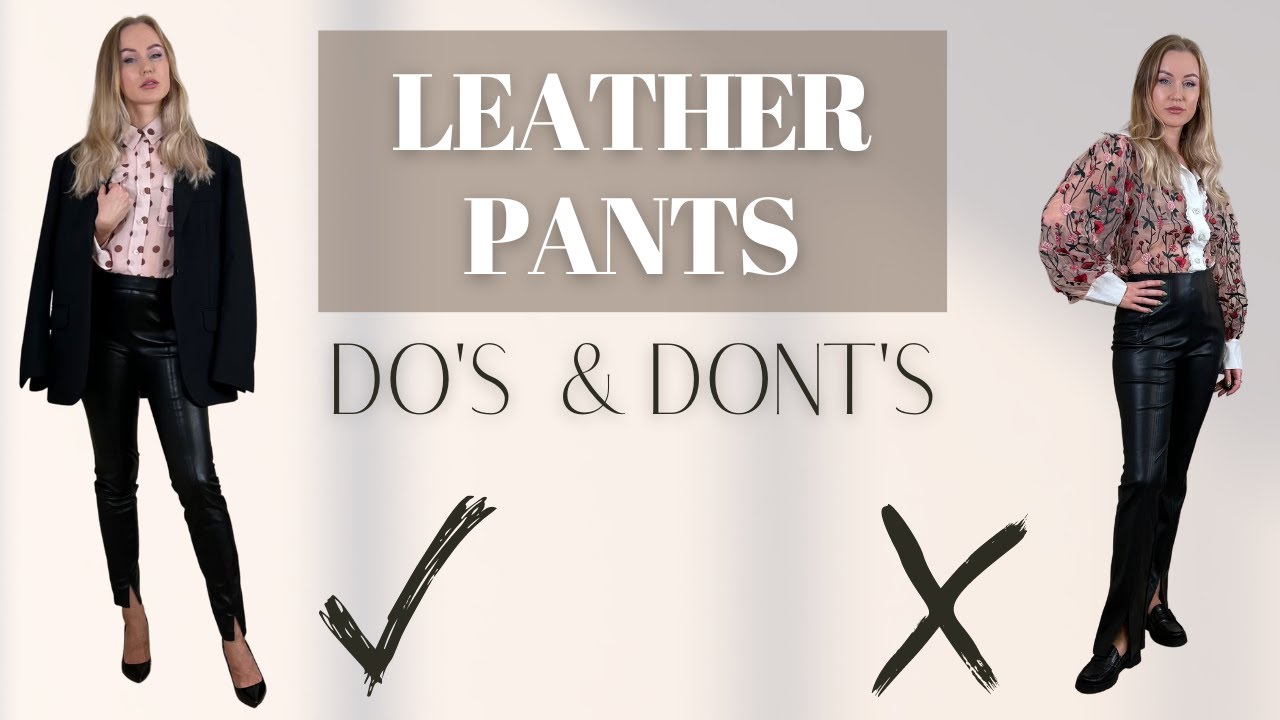 How To Style Leather Pants (Do's and Don'ts)