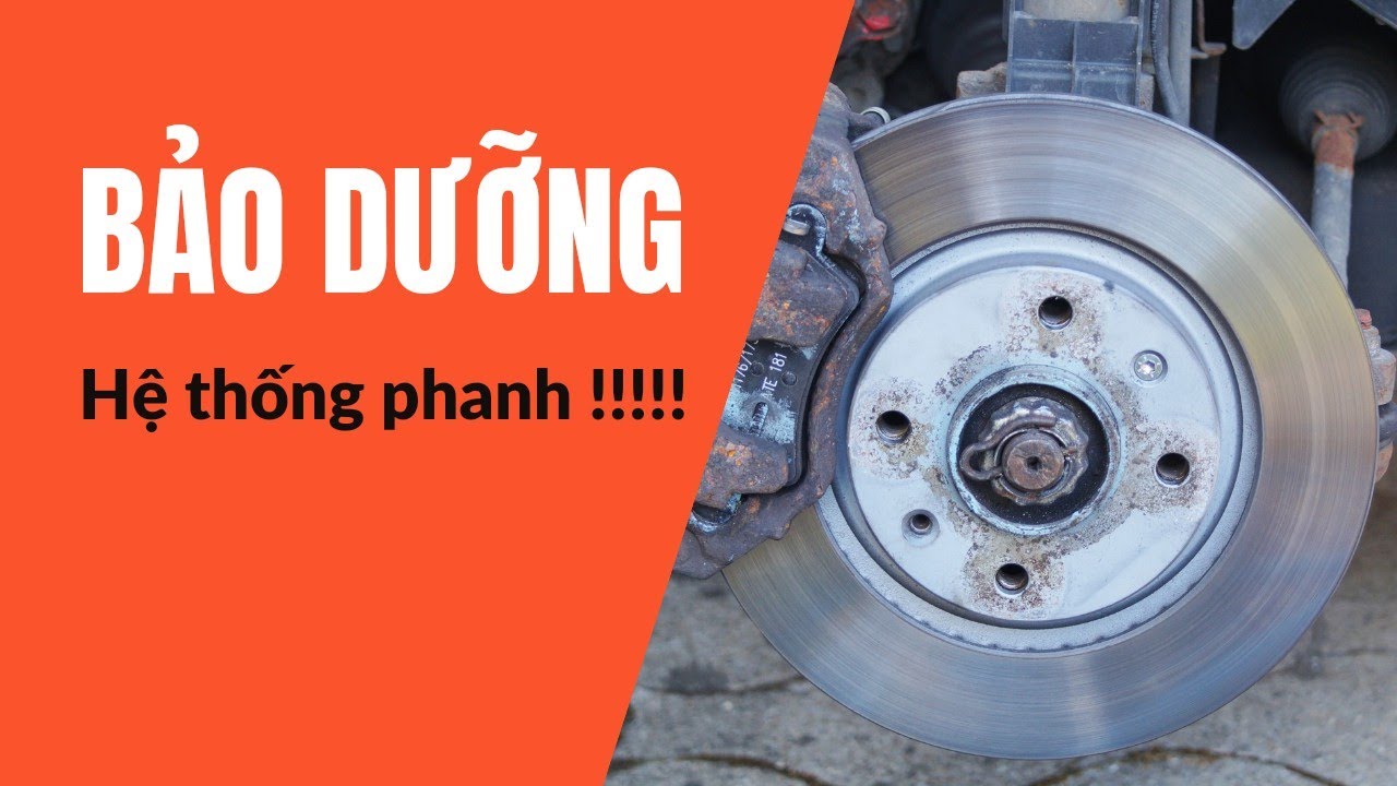 BẢO DƯỠNG HỆ THỐNG PHANH XE HƠI ĐÚNG CÁCH ĐỂ KHÔNG BỊ KẸT