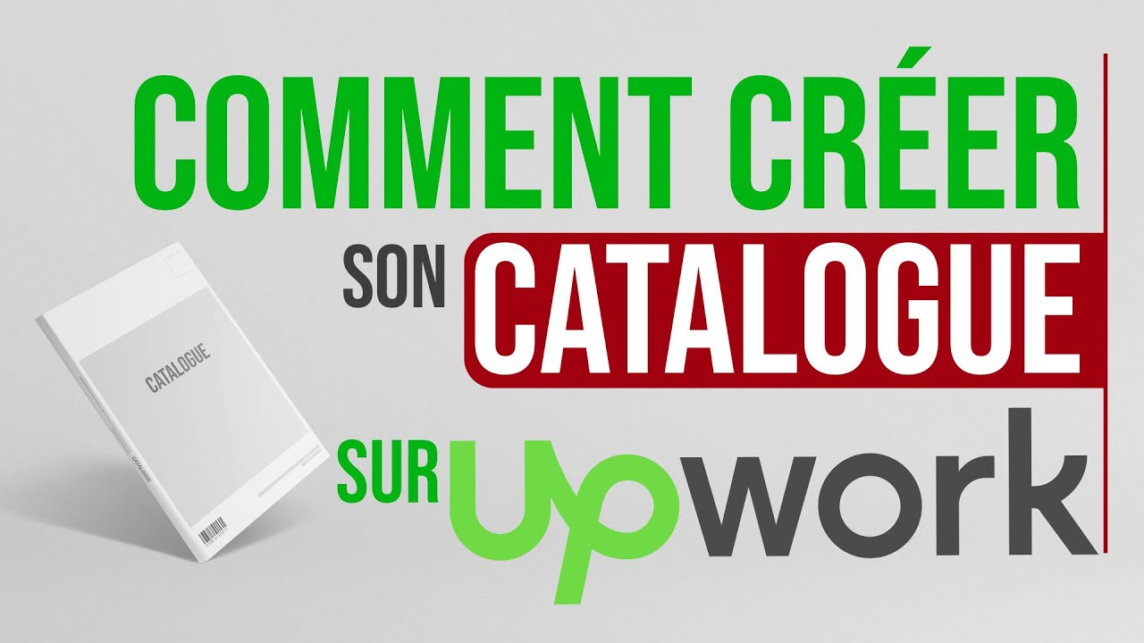 COMMENT CREER SON CATALOGUE SUR UPWORK