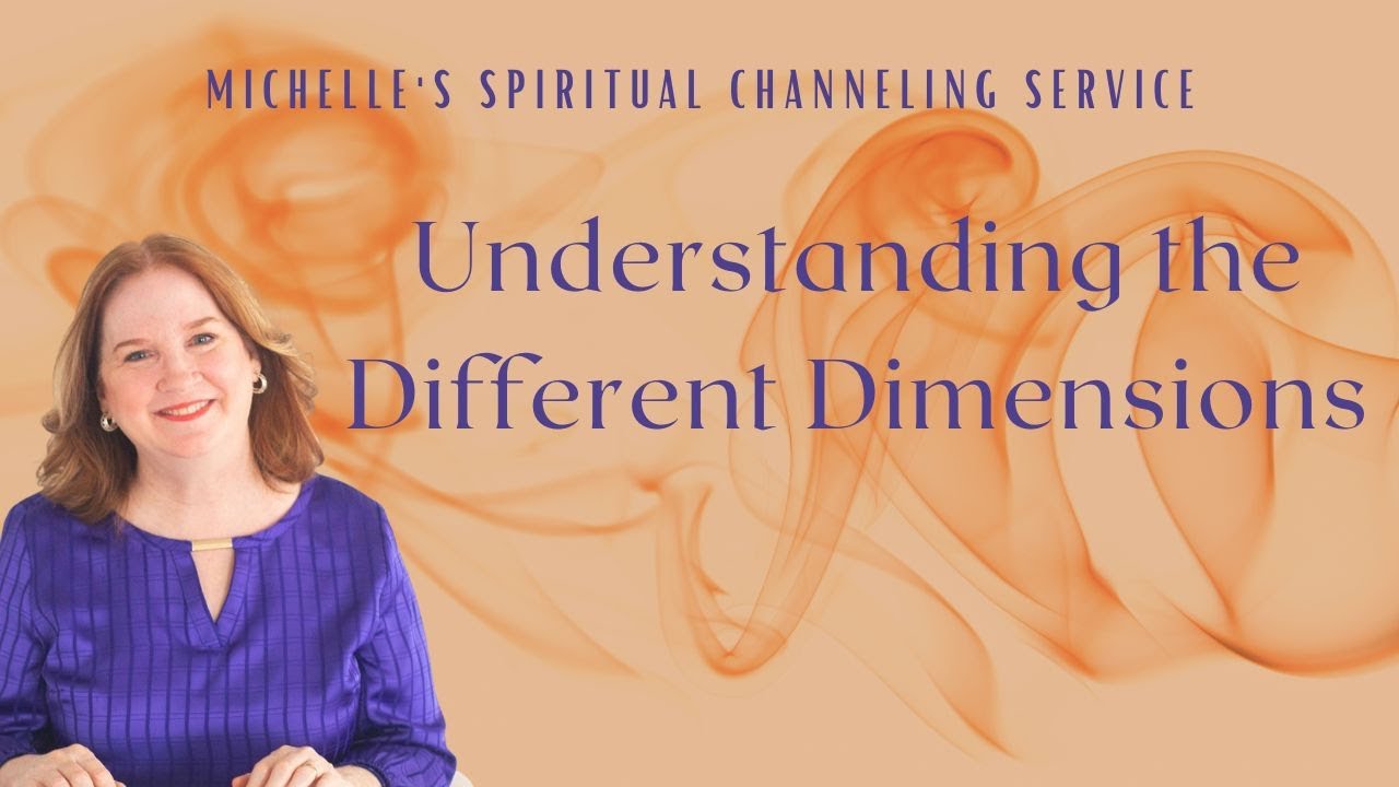Channeling Wisdom: Understanding the Different Dimensions