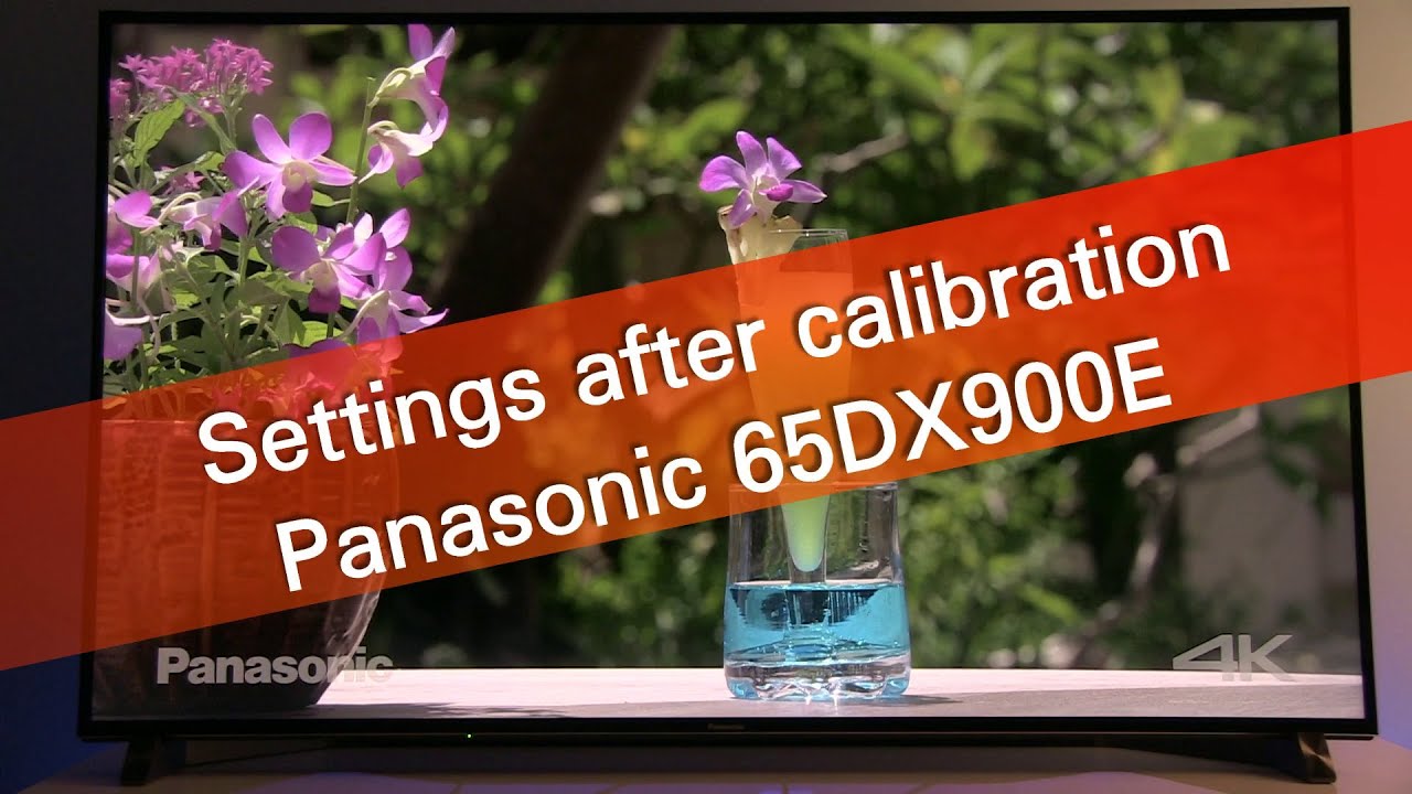 Panasonic 65DX900E DX900 SDR settings after calibration