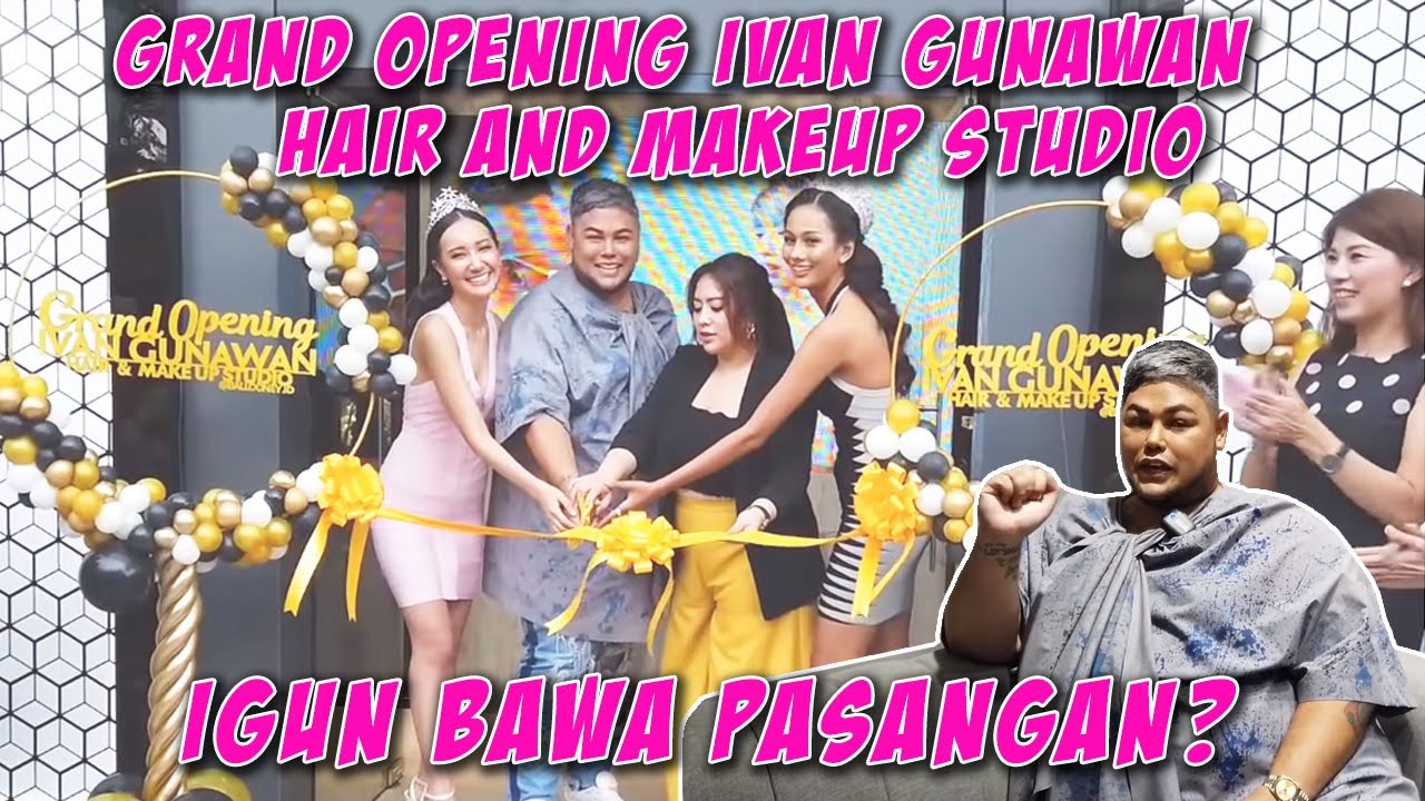 PHOTOSHOOT & GRAND OPENING IVAN GUNAWAN HAIR AND MAKEUP STUDIO | IGUN BAWA PASANGAN?